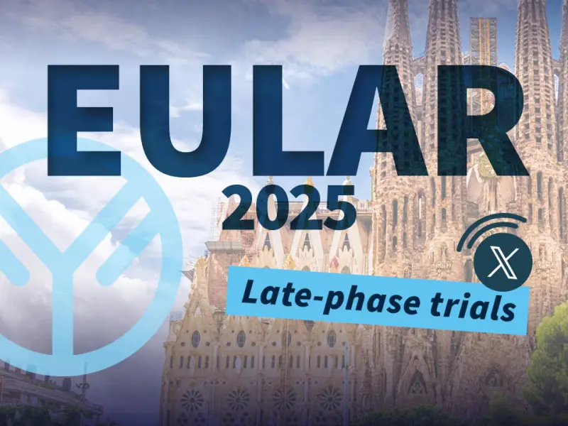 #EULAR2025 congress coverage: Late-phase trials